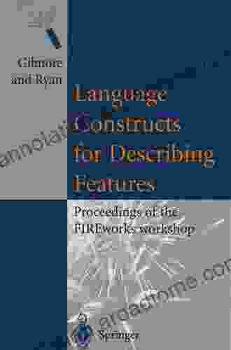 Language Constructs for Describing Features: Proceedings of the FIREworks workshop