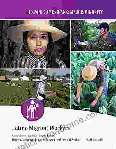 Latino Migrant Workers (Hispanic Americans: Major Minority)