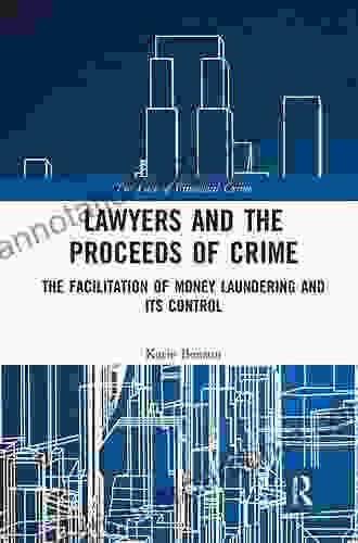 Lawyers and the Proceeds of Crime: The Facilitation of Money Laundering and its Control (The Law of Financial Crime)