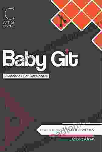 Baby Git Guidebook for Developers: Learn How Git is Coded (Initial Commit 1)