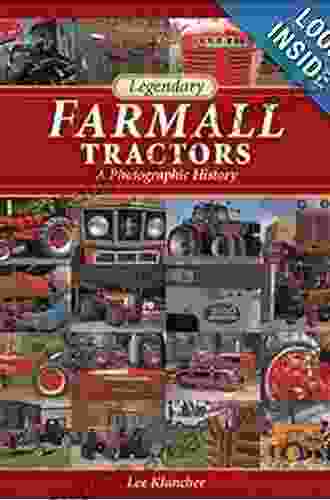 Legendary Farmall Tractors: A Photographic History