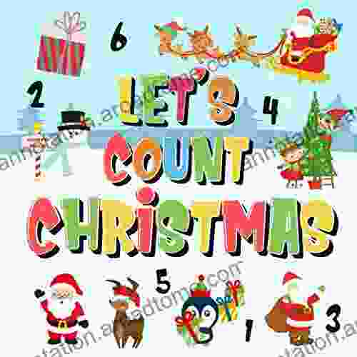 Let S Count Christmas : Can You Find Count Santa Rudolph The Red Nosed Reindeer And The Snowman? Fun Winter Xmas Counting For Children 2 4 Year (Counting For Kindergarten 2)