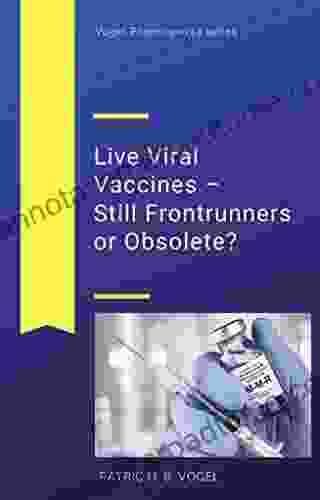 Live Viral Vaccines Still Frontrunners Or Obsolete? (Vogel Pharmopex24)