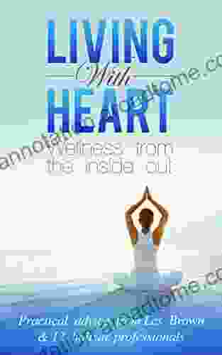 Living with Heart: Wellness from the inside out