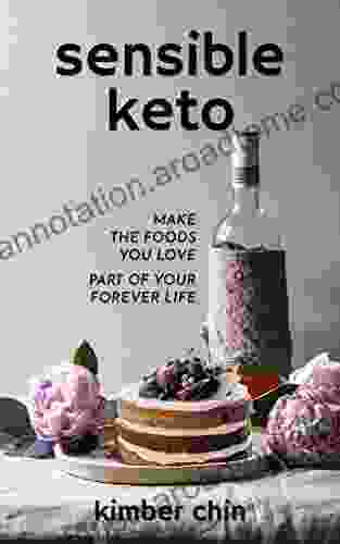 Sensible Keto: Make the Foods You Love Part of Your Forever Life