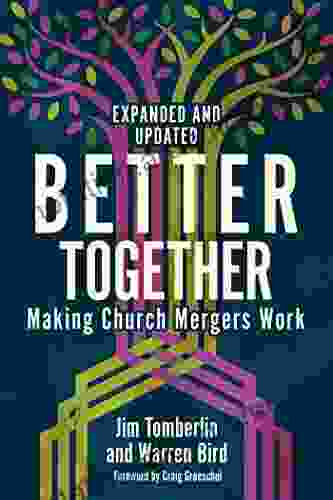 Better Together: Making Church Mergers Work Expanded and Updated