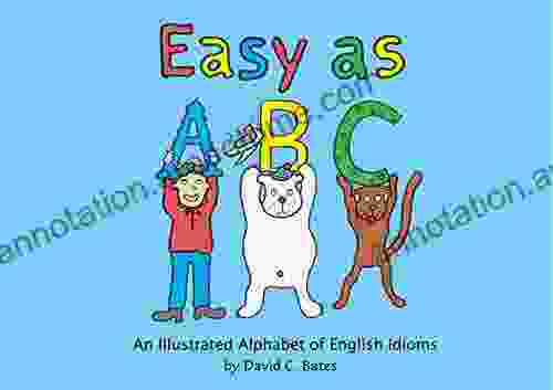 Easy As ABC An Illustrated Alphabet Of English Idioms