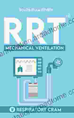 RRT Board Exam Review: Mechanical Ventilation (RRT Board Exam 4)