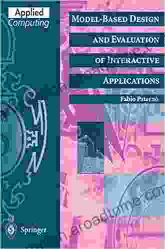 Model Based Design And Evaluation Of Interactive Applications (Applied Computing)