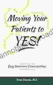 Moving Your Patients to YES : Easy Insurance Conversations