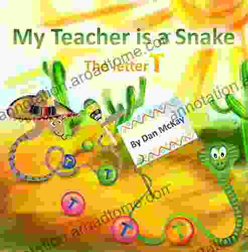 My Teacher Is A Snake The Letter T