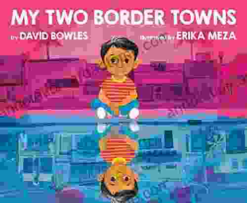 My Two Border Towns David Bowles