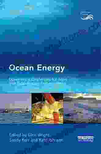 Ocean Energy: Governance Challenges For Wave And Tidal Stream Technologies (Earthscan Oceans)