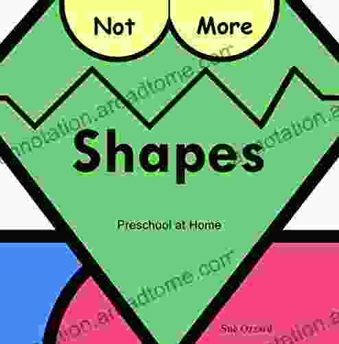 Preschool At Home Not More Shapes: Put It All Together (Early Childhood Learning 2)