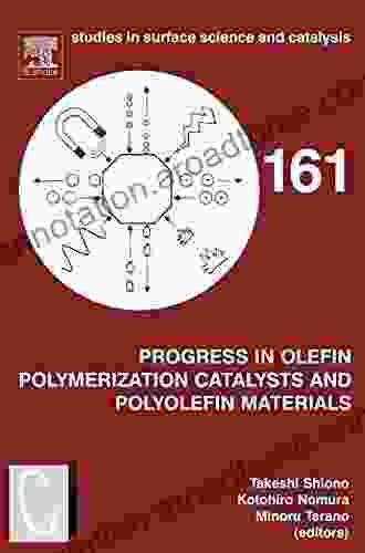 Progress in Olefin Polymerization Catalysts and Polyolefin Materials: Proceedings of the First Asian Polyolefin Workshop Nara Japan December 7 9 2005 (ISSN 161)