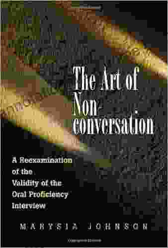 The Art of Non conversation: A Reexamination of the Validity of the Oral Proficiency Interview