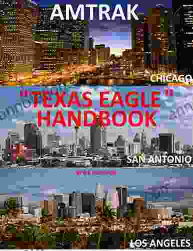 TEXAS EAGLE HANDBOOK: AMTRAK 2024 D C Robinson