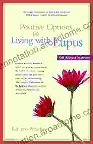 Positive Options For Living With Lupus: Self Help And Treatment (Positive Options For Health)