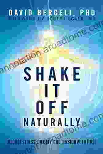 Shake It Off Naturally: Reduce Stress Anxiety And Tension With TRE