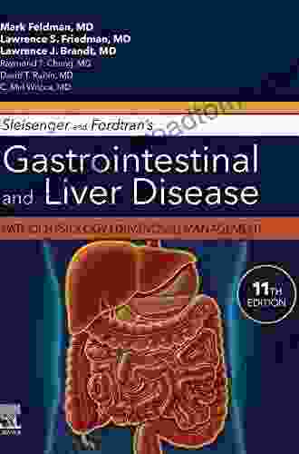 Sleisenger and Fordtran s Gastrointestinal and Liver Disease: Pathophysiology Diagnosis Management