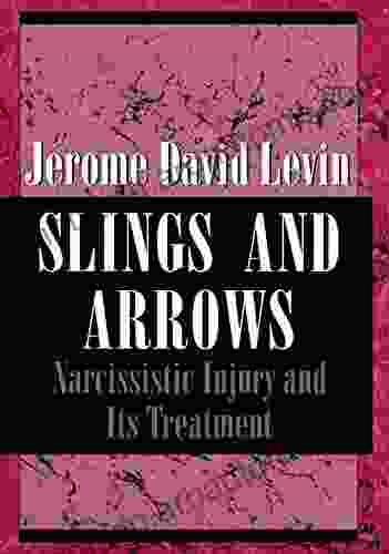 Slings and Arrows: Narcissistic Injury and Its Treatment