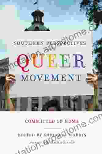 Southern Perspectives On The Queer Movement: Committed To Home