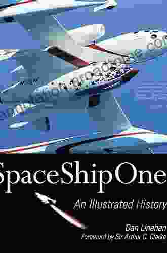 SpaceShipOne: An Illustrated History Dan Linehan