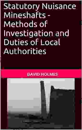 Statutory Nuisance Mineshafts Methods Of Investigation And Duties Of Local Authorities