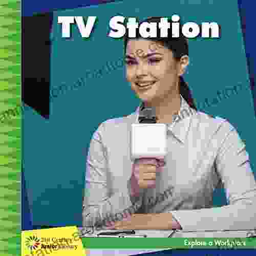 TV Station (21st Century Junior Library: Explore A Workplace)