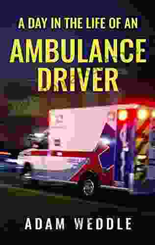 A Day In The Life Of An Ambulance Driver: The Good The Bad and The Stupid