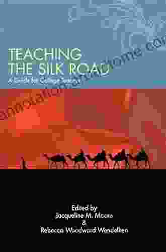 Teaching the Silk Road: A Guide for College Teachers (SUNY in Asian Studies Development)