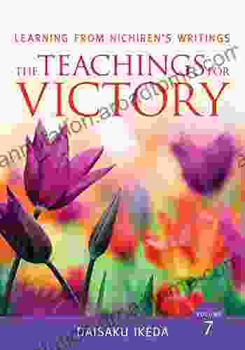 Teachings For Victory Vol 7 (Learning From Nichiren S Writings)