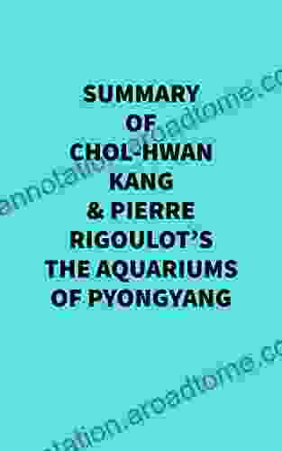 Summary of Chol hwan Kang Pierre Rigoulot s The Aquariums of Pyongyang