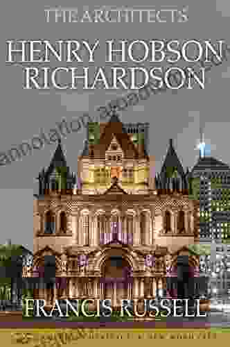 The Architects: Henry Hobson Richardson