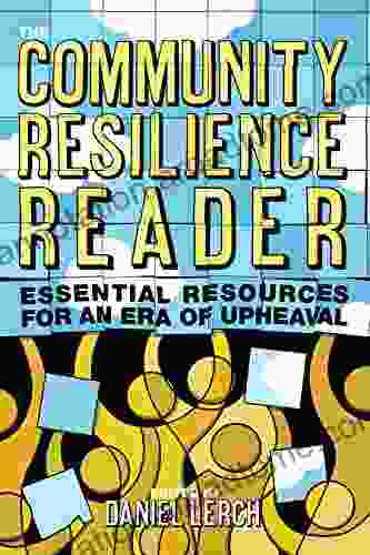 The Community Resilience Reader: Essential Resources for an Era of Upheaval