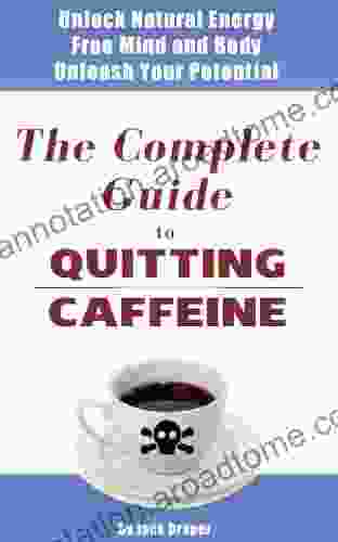 The Complete Guide To Quitting Caffeine