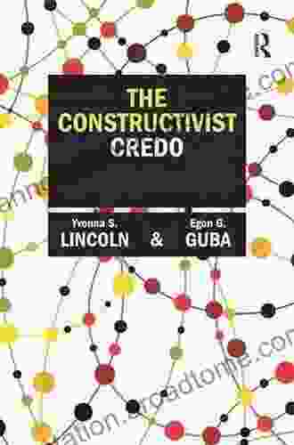 The Constructivist Credo Yvonna S Lincoln