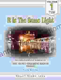 It Is The Same Light (Vol 1): The Enlightening Wisdom Of Sri Guru Granth Sahib