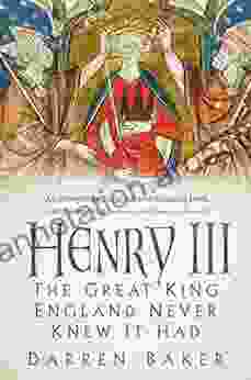 Henry III: The Great King England Never Knew It Had