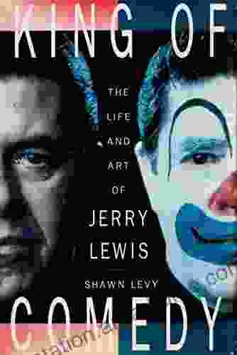 King Of Comedy: The Life And Art Of Jerry Lewis