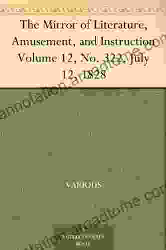 The Mirror Of Literature Amusement And Instruction Volume 12 No 322 July 12 1828