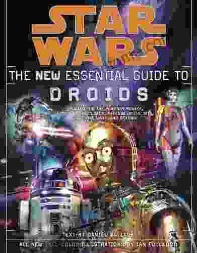 Star Wars: The New Essential Guide to Droids (Star Wars: Essential Guides)