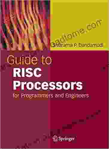 Guide To RISC Processors: For Programmers And Engineers