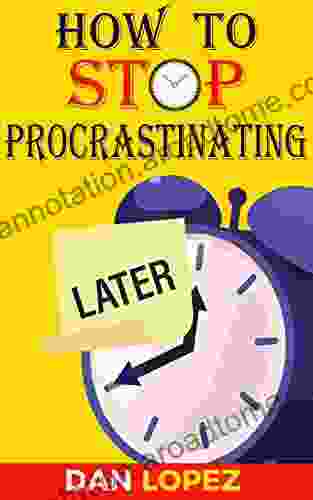 How To Stop Procrastinating: Developing Discipline With Hacks Case Studies Apps And Tools That Can Help Fight Procrastination And Get More Done In Less Time: Includes Step By Step 66 Day Plan