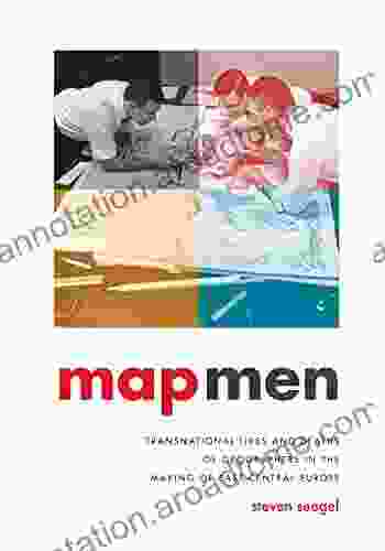 Map Men: Transnational Lives and Deaths of Geographers in the Making of East Central Europe