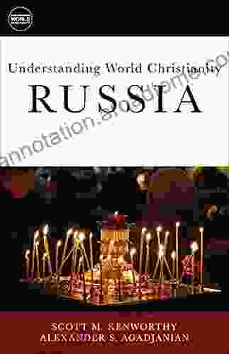 Understanding World Christianity: Russia Scott M Kenworthy