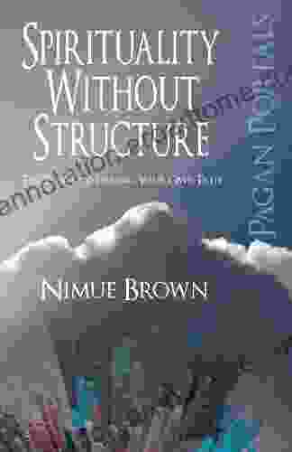 Pagan Portals Spirituality Without Structure: The Power of Finding Your Own Path