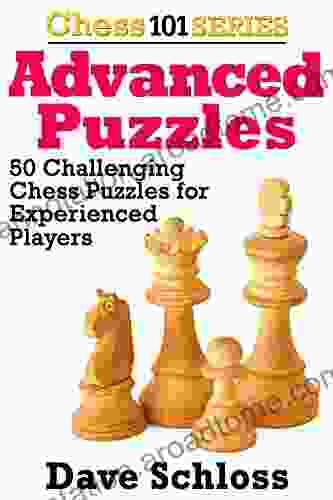 Advanced Chess Puzzles: 50 Challenging Chess Puzzles For Experienced Players