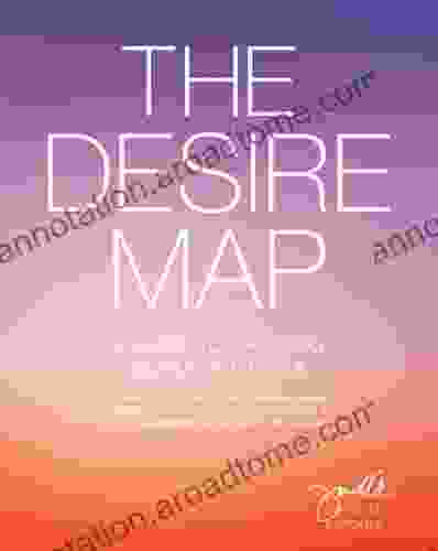 The Desire Map: A Guide To Creating Goals With Soul