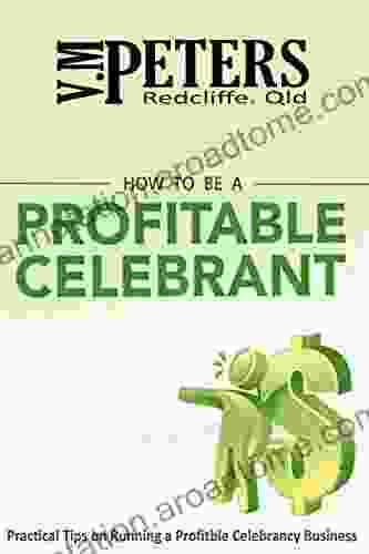 How To Be A Profitable Celebrant: Practical Tips On Running A Profitable Celebrancy Business